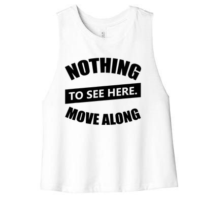 Nothing To See Here Move Along Women's Racerback Cropped Tank