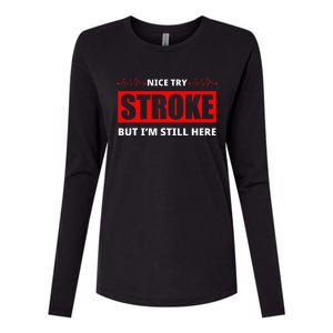 Nice Try Stroke But IM Still Here Funny Stroke Survivor Womens Cotton Relaxed Long Sleeve T-Shirt