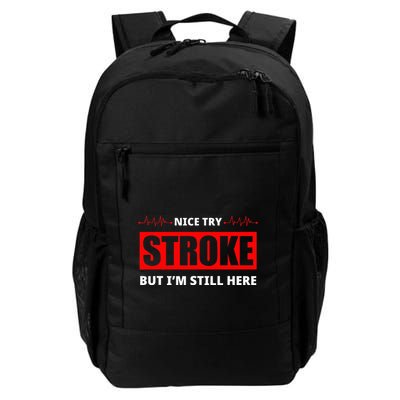 Nice Try Stroke But IM Still Here Funny Stroke Survivor Daily Commute Backpack