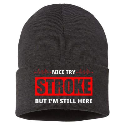 Nice Try Stroke But IM Still Here Funny Stroke Survivor Sustainable Knit Beanie