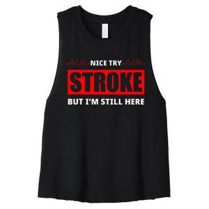 Nice Try Stroke But IM Still Here Funny Stroke Survivor Women's Racerback Cropped Tank