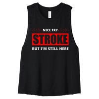 Nice Try Stroke But IM Still Here Funny Stroke Survivor Women's Racerback Cropped Tank