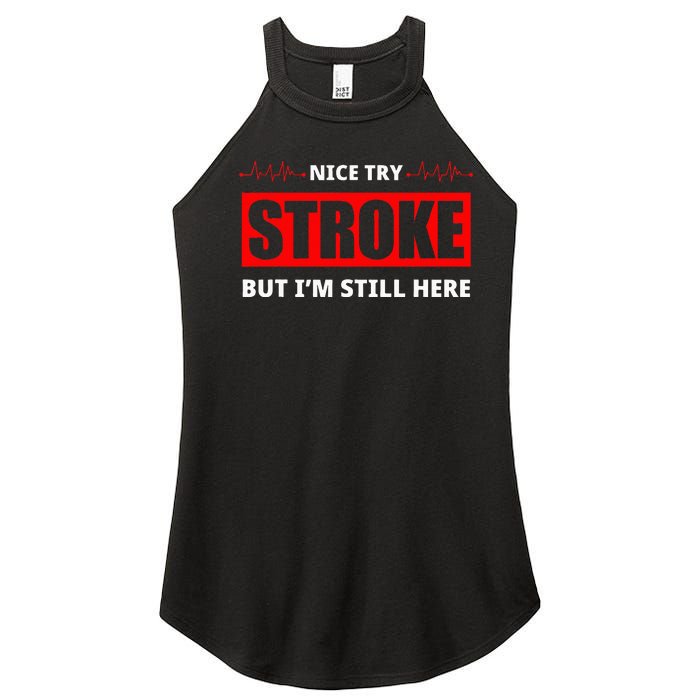 Nice Try Stroke But IM Still Here Funny Stroke Survivor Women's Perfect Tri Rocker Tank