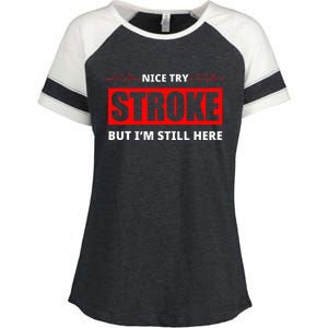 Nice Try Stroke But IM Still Here Funny Stroke Survivor Enza Ladies Jersey Colorblock Tee