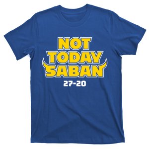 Not Today Saban 27 20 T-Shirt