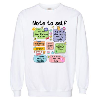 Note To Self Mental Health Matter Motivational Garment-Dyed Sweatshirt