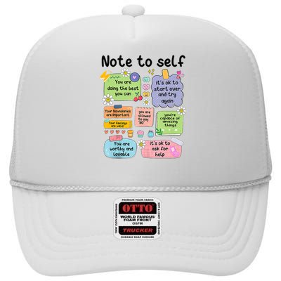 Note To Self Mental Health Matter Motivational High Crown Mesh Back Trucker Hat