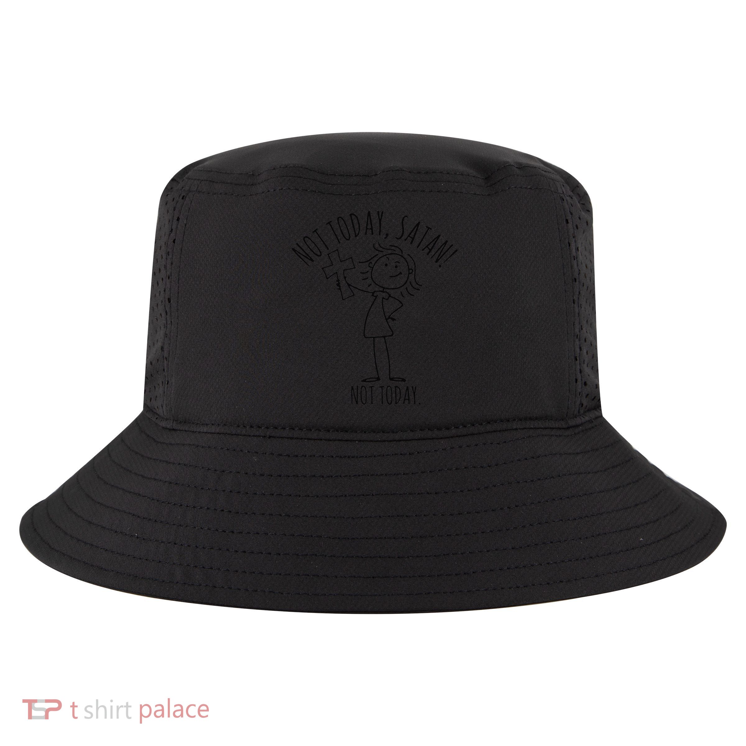 Not Today Satan Not Today Sweat Cool Comfort Performance Bucket Hat