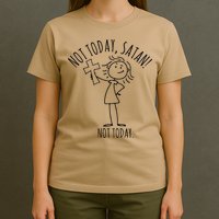 Not Today Satan Not Today Sweat T-Shirt