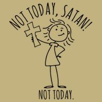 Not Today Satan Not Today Sweat T-Shirt