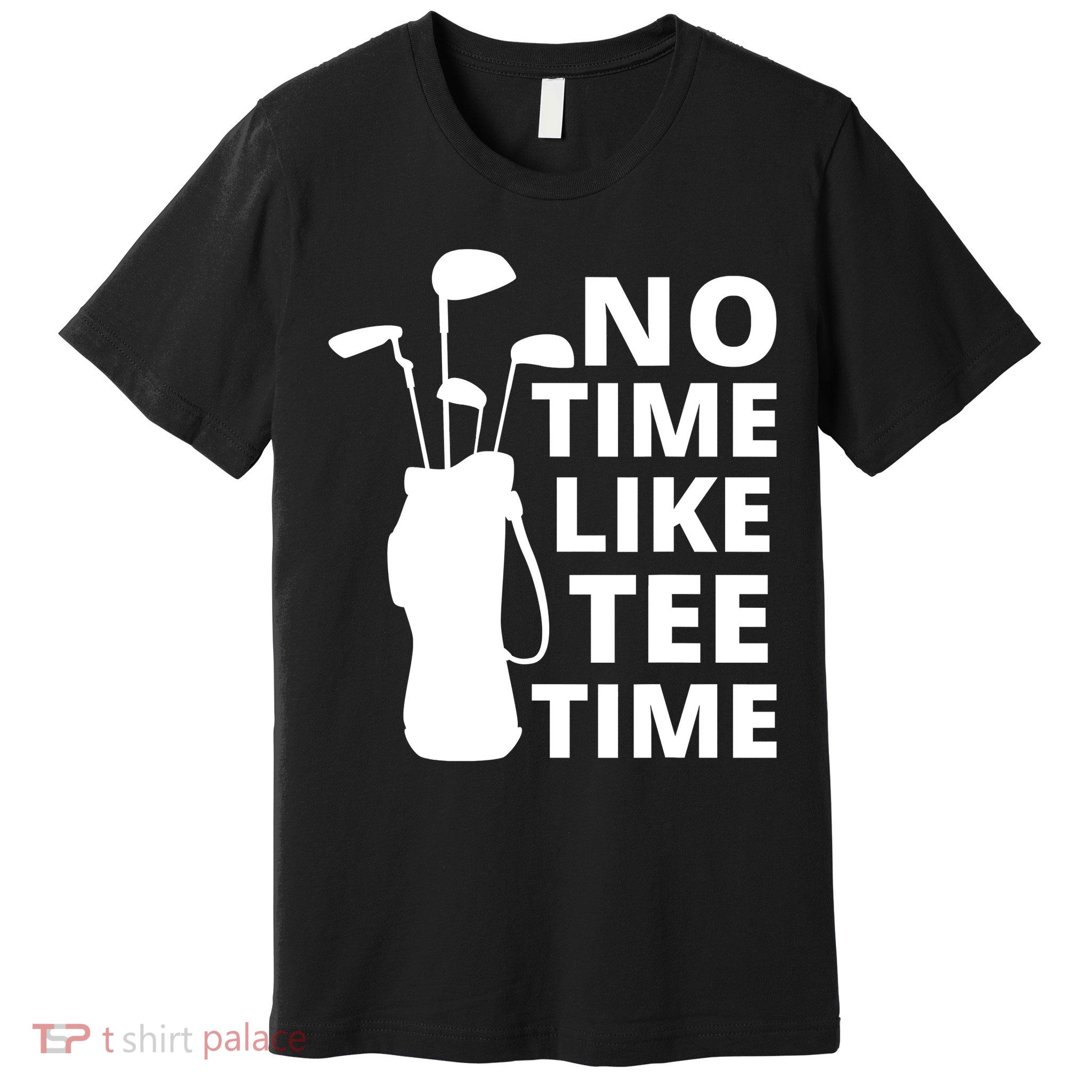 No Time Tee Time Funny Golf Dad Golfer Fathers Premium T-Shirt