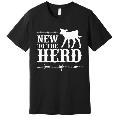 New To The Herd Country Premium T-Shirt