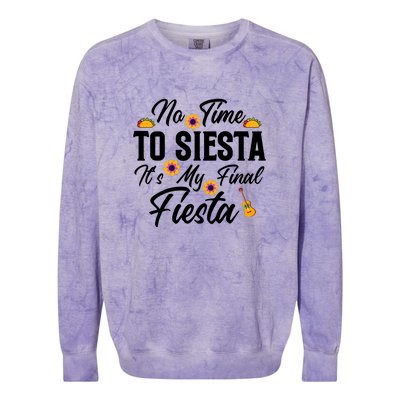 No Time To Siesta It's My Final Fiesta Cinco De Mayo Gift Colorblast Crewneck Sweatshirt