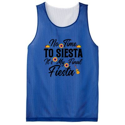 No Time To Siesta It's My Final Fiesta Cinco De Mayo Gift Mesh Reversible Basketball Jersey Tank