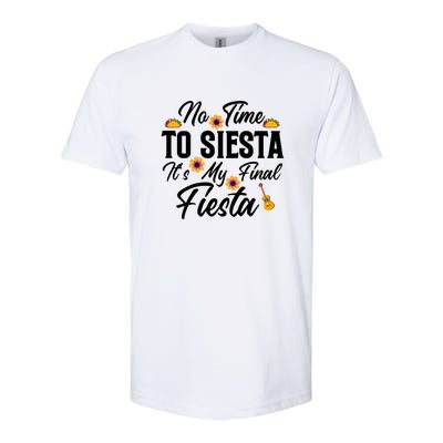 No Time To Siesta It's My Final Fiesta Cinco De Mayo Gift Softstyle® CVC T-Shirt