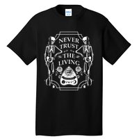 Never Trust The Living Goodbye Tall T-Shirt