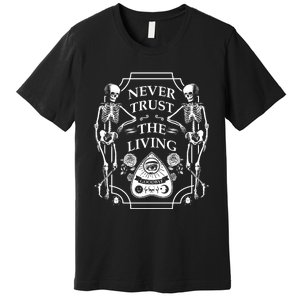 Never Trust The Living Goodbye Premium T-Shirt