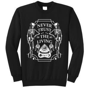 Never Trust The Living Goodbye Tall Sweatshirt