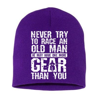 Never Try To Race An Old Man For A Biker Short Acrylic Beanie