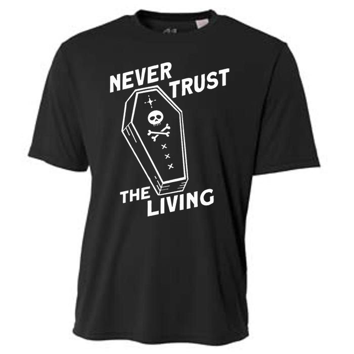 Never Trust The Living Cooling Performance Crew T-Shirt