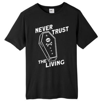 Never Trust The Living Tall Fusion ChromaSoft Performance T-Shirt