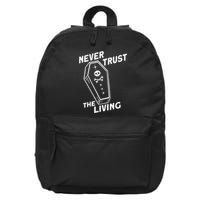 Never Trust The Living 16 in Basic Backpack