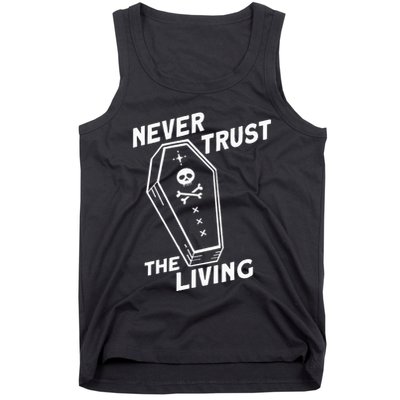 Never Trust The Living Tank Top