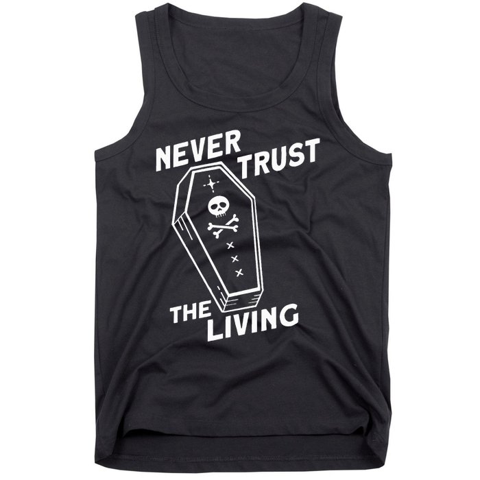 Never Trust The Living Tank Top