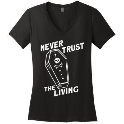 Never Trust The Living Women's V-Neck T-Shirt