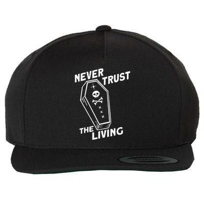 Never Trust The Living Wool Snapback Cap