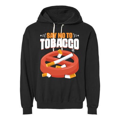 No To Tobacco Gift No Tobacco Day Anti Cigarettes Anti Smoking Gift Garment-Dyed Fleece Hoodie