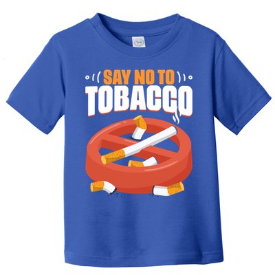 No To Tobacco Gift No Tobacco Day Anti Cigarettes Anti Smoking Gift Toddler T-Shirt