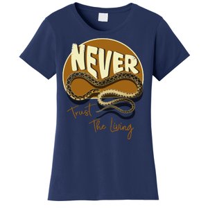 Never Trust The Living Women's T-Shirt