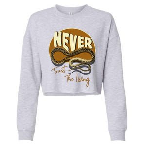 Never Trust The Living Cropped Pullover Crew