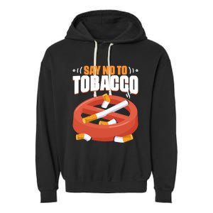 No To Tobacco Gift No Tobacco Day Anti Cigarettes Anti Smoking Gift Garment-Dyed Fleece Hoodie