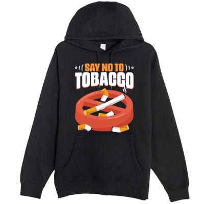 No To Tobacco Gift No Tobacco Day Anti Cigarettes Anti Smoking Gift Premium Pullover Hoodie