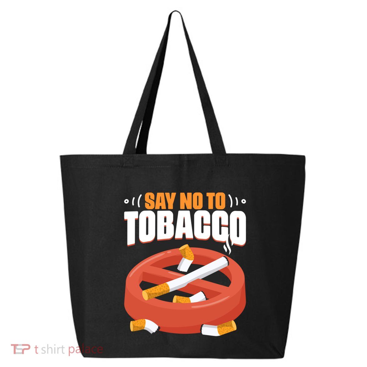 No To Tobacco Gift No Tobacco Day Anti Cigarettes Anti Smoking Gift 25L Jumbo Tote