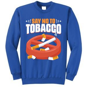 No To Tobacco Gift No Tobacco Day Anti Cigarettes Anti Smoking Gift Sweatshirt