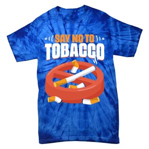 No To Tobacco Gift No Tobacco Day Anti Cigarettes Anti Smoking Gift Tie-Dye T-Shirt