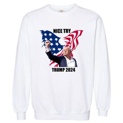 Nice Try Trump 2024 Garment-Dyed Sweatshirt