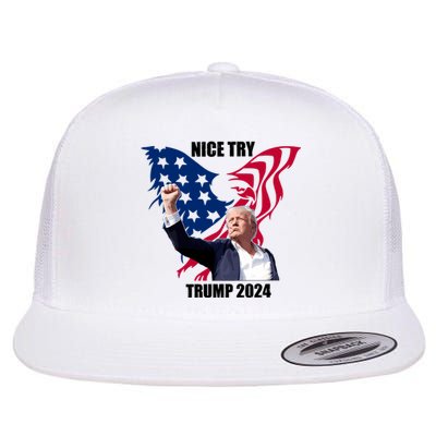 Nice Try Trump 2024 Flat Bill Trucker Hat