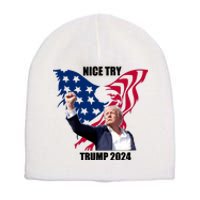 Nice Try Trump 2024 Short Acrylic Beanie