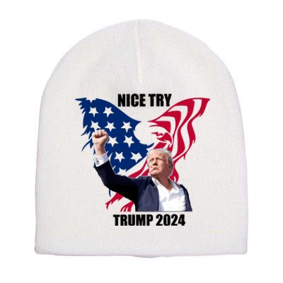 Nice Try Trump 2024 Short Acrylic Beanie