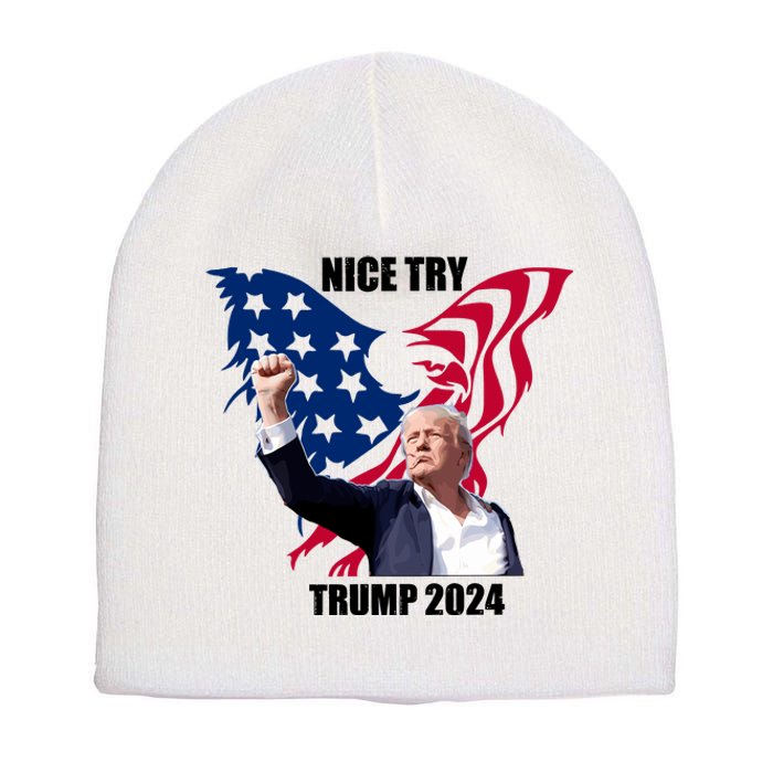 Nice Try Trump 2024 Short Acrylic Beanie