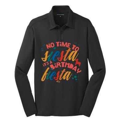 No Time To Siesta It's A Birthday Fiesta Birthday Party Cinco De Mayo Silk Touch Performance Long Sleeve Polo