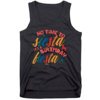 No Time To Siesta It's A Birthday Fiesta Birthday Party Cinco De Mayo Tank Top