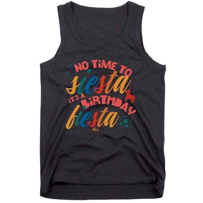 No Time To Siesta It's A Birthday Fiesta Birthday Party Cinco De Mayo Tank Top