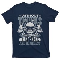 Novelty Truckers Truck Driver Funny Gift T-Shirt