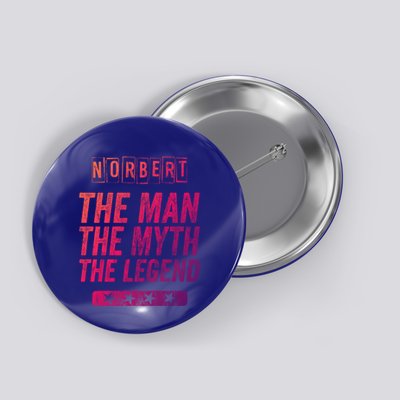 Norbert The The Myth The Legend First Name Norbert Gift Button