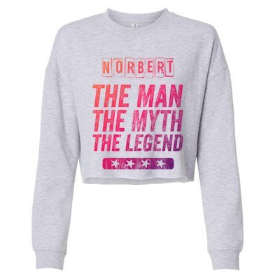 Norbert The The Myth The Legend First Name Norbert Gift Cropped Pullover Crew